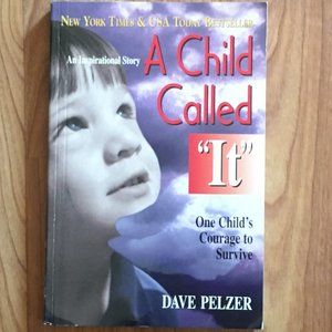 A Child Called It by Dave Pelzer